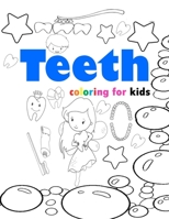 Teeth coloring for kids: tooth coloring book for kids 2-3-4-5-6-7-8-9-10-11 and 12 years old, tooth fairy for kids B08VXLZ3Y1 Book Cover