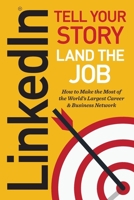 Linkedin: Tell Your Story, Land the Job 1623155762 Book Cover