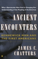 Ancient Encounters: Kennewick Man and the First Americans 0684859378 Book Cover
