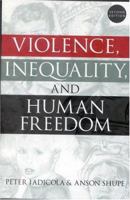 Violence, Inequality, and Human Freedom 0742519244 Book Cover