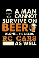 A Man Cannot Survive On Beer Alone He Needs RC Cars As Well: Personal Planner 24 month 100 page 6 x 9 Dated Calendar Notebook For 2020-2021 Academic Year 1699339260 Book Cover