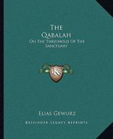 The Qabalah: On the Threshold of the Sanctuary 1425317251 Book Cover