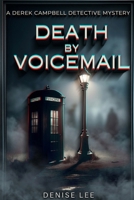 Death by Voicemail : A Derek Campbell Detective Mystery 1966712162 Book Cover