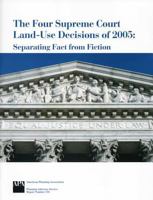 Four Supreme Court Land-Use Decisions of 2005: Separating Fact from Fiction 1932364161 Book Cover