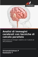 Analisi di immagini cerebrali con tecniche di calcolo parallelo 6207281144 Book Cover