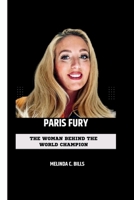 PARIS FURY: The Woman Behind the World Champion B0CLC57D9Q Book Cover