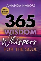 365 Wisdom Whispers For The Soul 1955107416 Book Cover