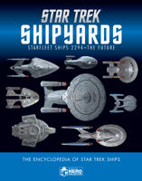 Star Trek Shipyards Star Trek Starships: 2294 to the Future 2nd Edition: The Encyclopedia of Starfleet Ships 1858755301 Book Cover