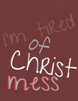 I'm tired of Christmess Journal: Joyful Christmas Journal/Notebook/Diary, Keep Track of Gifts, Recipes, Lists, Holuday Plans, Lined Paper, 120 Pages 7,44x 9,69 Composition Book (vol. 5) 1706071531 Book Cover