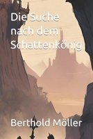 Die Suche nach dem Schattenkönig B0CQCD79F6 Book Cover