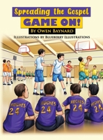 Spreading the Gospel: Game On! B0DYZ8VPBZ Book Cover