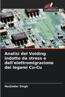 Analisi del Voiding indotto da stress e dell'elettromigrazione dei legami Cu-Cu 6205599910 Book Cover