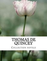 Thomas de Quincey, Collection Novels 1500669571 Book Cover