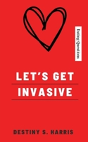 Let's Get Invasive: Dating Questions B0CKT1N1GC Book Cover