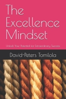 The Excellence Mindset: Unlock Your Potential for Extraordinary Success B0F4NKQZYH Book Cover