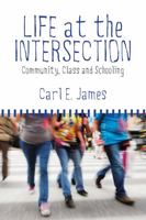 Life at the Intersection: Community, Class and Schooling 1552664708 Book Cover