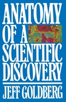 Anatomy of a Scientific Discovery: The Race to Find the Body's Own Morphine 0553052616 Book Cover