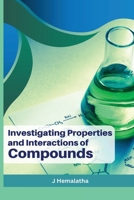 Investigating Properties and Interactions of Compounds 1805270311 Book Cover