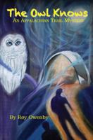 The Owl Knows: An Appalachian Trail Mystery 0985372877 Book Cover