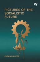 Pictures Of The Socialistic Future 9371813695 Book Cover