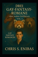 Drei Gay Fantasy Romane über wahre Gefährten Vol. 3: Gay Fantasy Romance (German Edition) B0FGW4WX52 Book Cover