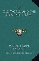 The Old World And The New Faith 0526672781 Book Cover