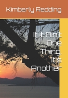 If it Ain't One Thing, It's Another (Making It Through the Hard Times) B0DRHQP8J4 Book Cover