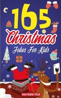 165 Christmas Jokes For Kids: The Jolly Holiday Gift Book For Boys and Girls (Stocking Stuffer Ideas For Children) 1989543480 Book Cover