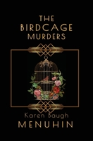 The Birdcage Murders: Heathcliff Lennox Investigates 1916294782 Book Cover