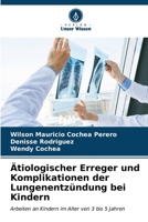 Ätiologischer Erreger und Komplikationen der Lungenentzündung bei Kindern: Arbeiten an Kindern im Alter von 3 bis 5 Jahren (German Edition) B0CKRPQLL7 Book Cover