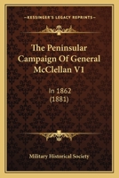 The Peninsular Campaign Of General McClellan V1: In 1862 112091373X Book Cover