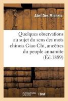 Quelques Observations Au Sujet Du Sens Des Mots Chinois Giao Chi, Ancêtres Du Peuple Annamite 2013666675 Book Cover