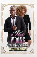 It's Wrong for Me to Love You, Part 3 1622866835 Book Cover