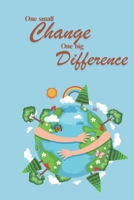 One small Change One big Difference: Earth Day Story Save the Earth (compact version) B0DXD589D5 Book Cover