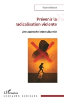 Prévenir la radicalisation violente: Une approche interculturelle (Logiques Sociales) (French Edition) 2336585774 Book Cover