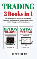 Trading: 2 Books in 1 The ultimate guide to learning the online trading. Everything you need to know about forex, day trading, volatility strategies, technical analysis etc. 1801200858 Book Cover