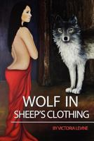 Wolf in Sheep's Clothing 0985149108 Book Cover