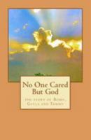 No One Cared But God 147503766X Book Cover