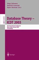 Database Theory - ICDT 2003: 9th International Conference, Siena, Italy, January 8-10, 2003, Proceedings (Lecture Notes in Computer Science) 3540003231 Book Cover