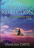 Poems of Reflection: Hear My Silent Voice, Vol. 2 1684540356 Book Cover