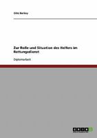 Zur Rolle Und Situation Des Helfers Im Rettungsdienst 3638698238 Book Cover