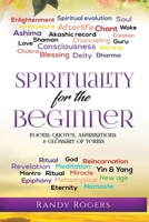 Spirituality for the Beginner: Poems, Quotes, Affirmations & Glossary of Terms B08WVCFNK6 Book Cover