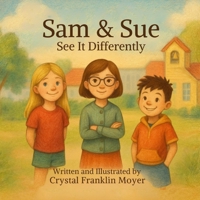Sam & Sue See It Differently B0F9VRZCPW Book Cover