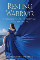 Resting Warrior: A Memoir of Grief, Survival, and Becoming B0GN99D4YQ Book Cover