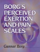 Borg's Perceived Exertion and Pain Scales 0880116234 Book Cover