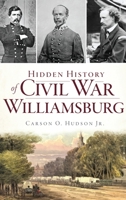 Hidden History of Civil War Williamsburg 1540239357 Book Cover