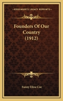 Founder's Of Our Country 1164650378 Book Cover