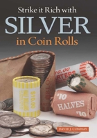 Silver Hunt: How to Find Treasure in Coin Rolls 1440232121 Book Cover