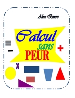 CALCUL SANS PEUR B08MMT8GWT Book Cover