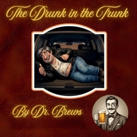 The Drunk in the Trunk B0GR74ZQV6 Book Cover